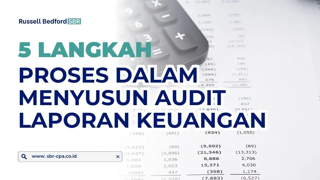 5 Langkah Menyusun Audit Laporan Keuangan